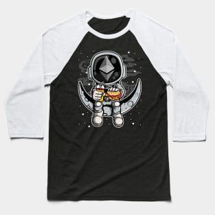 Astronaut Fastfood Ethereum Crypto ETH Coin To The Moon Crypto Token Cryptocurrency Wallet Birthday Gift For Men Women Kids Baseball T-Shirt